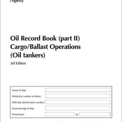*Oil Record Book : Part II - Cargo Ballast Operations - Oil Tankers (MCA) (3rd Edition 2010)