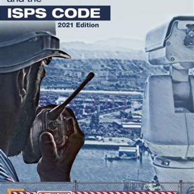 *Guide To Maritime Security And The ISPS Code (Edition 2021) - IMO 116.E